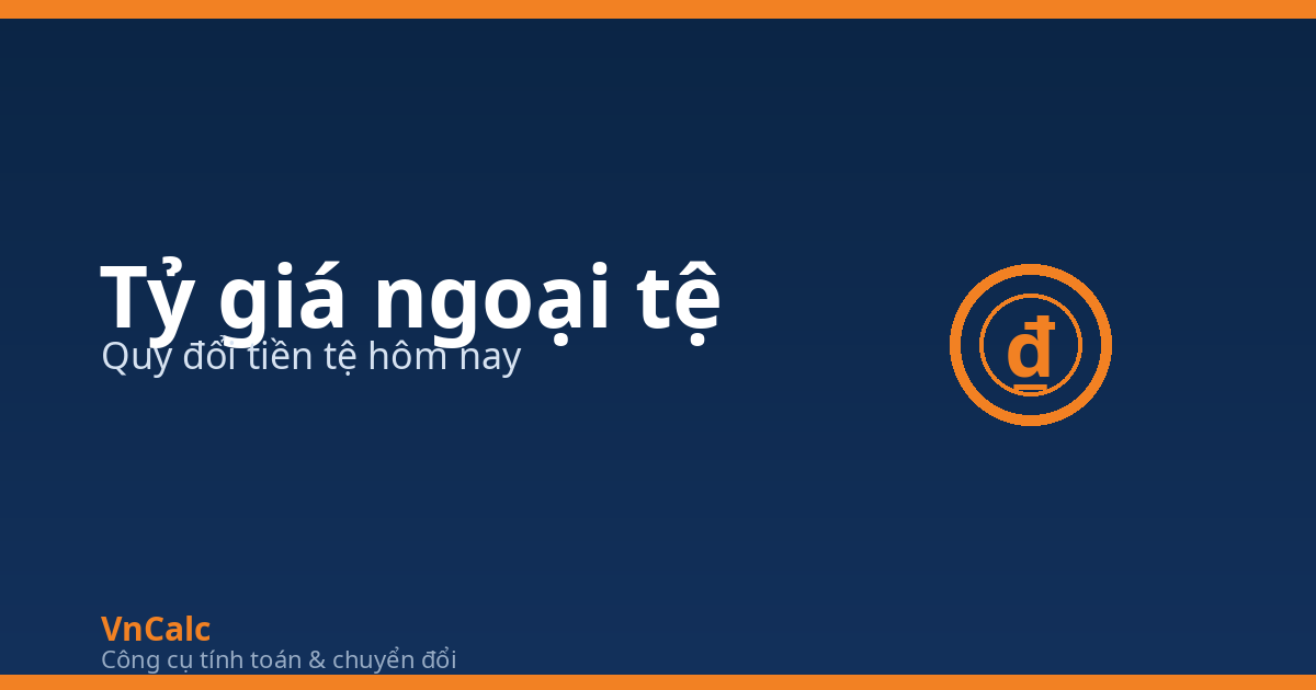 Biểu đồ tỷ giá ngoại tệ và quy đổi tiền tệ