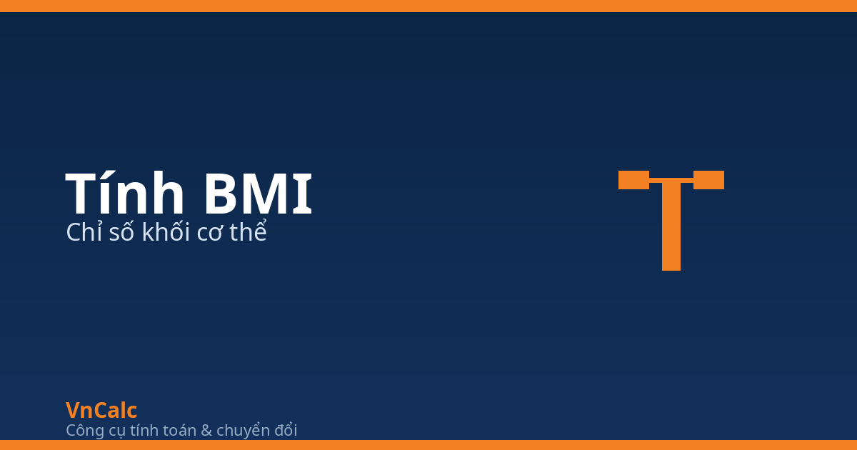 Công cụ tính chỉ số BMI VnCalc