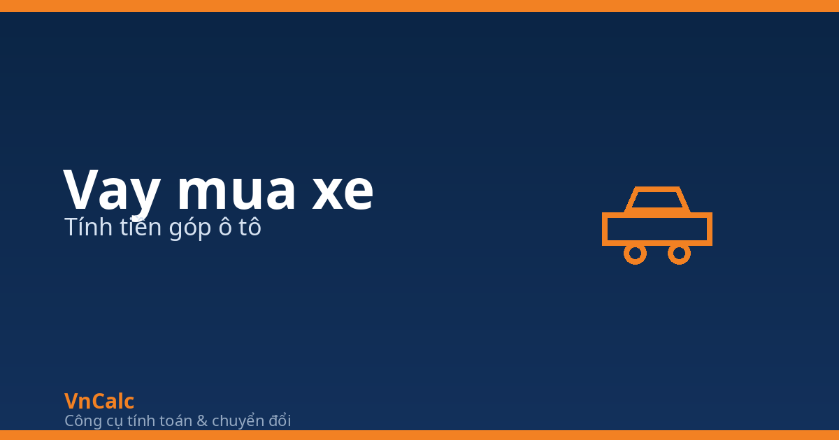 Công cụ tính vay mua xe VnCalc
