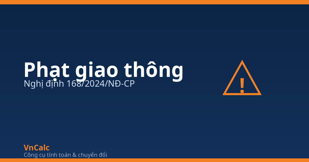 Tra cứu mức phạt vi phạm giao thông 2026 — VnCalc