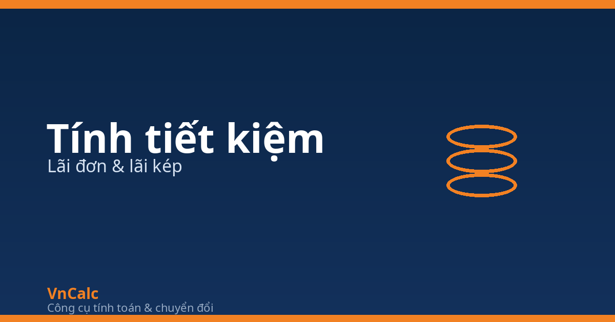 Công cụ tính tiết kiệm lãi kép VnCalc